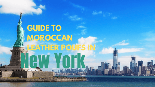 Guide to Moroccan Leather Poufs in New York - My Poufs