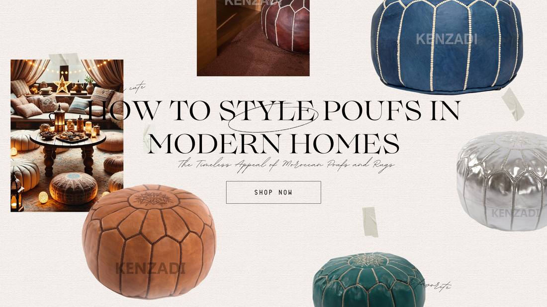 The Timeless Appeal of Moroccan Poufs and Rugs: How to Style Them in Modern Homes