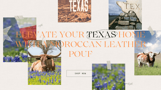 Elevate Your Texas Home with a Moroccan Leather Pouf - My Poufs