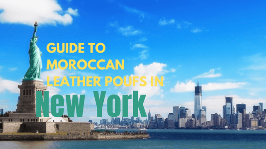 Guide to Moroccan Leather Poufs in New York - My Poufs