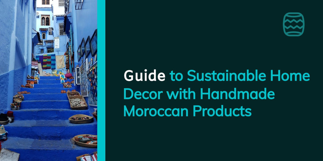 Guide to Sustainable Home Decor with Handmade Moroccan Products - My Poufs