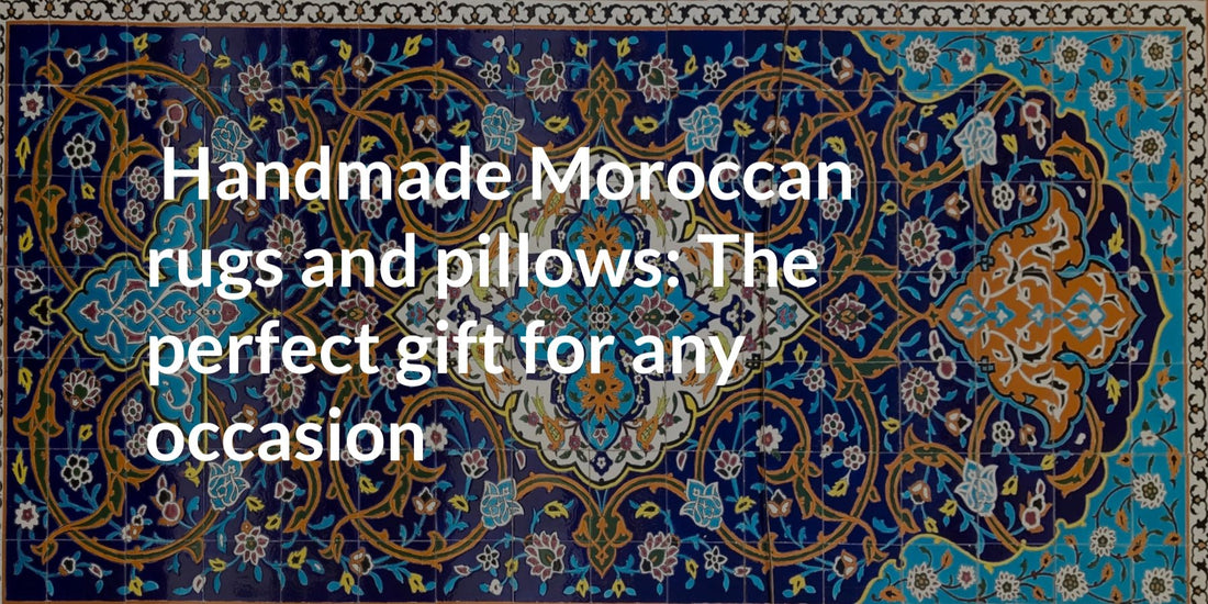 Handmade Moroccan rugs and pillows: The perfect gift for any occasion - My Poufs
