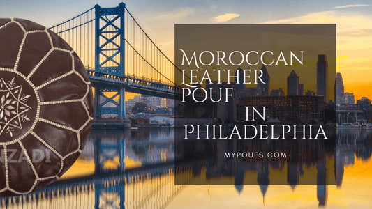 Philadelphia Furniture: Shop Luxury Moroccan Leather Poufs - My Poufs