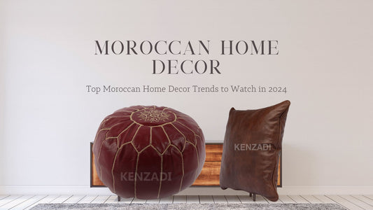 Top Moroccan Home Decor Trends to Watch in 2024 - My Poufs