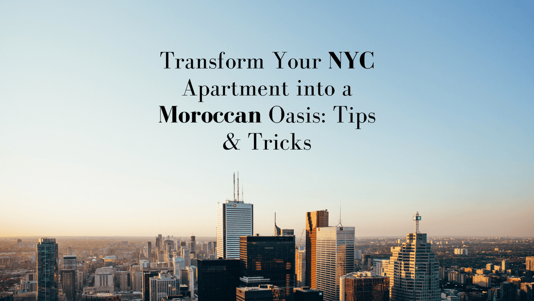 Transform Your NYC Apartment into a Moroccan Oasis: Tips &amp; Tricks - My Poufs